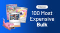 The 100 Most Expensive "Bulk" Pokémon Cards Right Now
