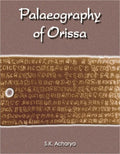 Palaeography of Orissa [Hardcover] S.K. Acharya