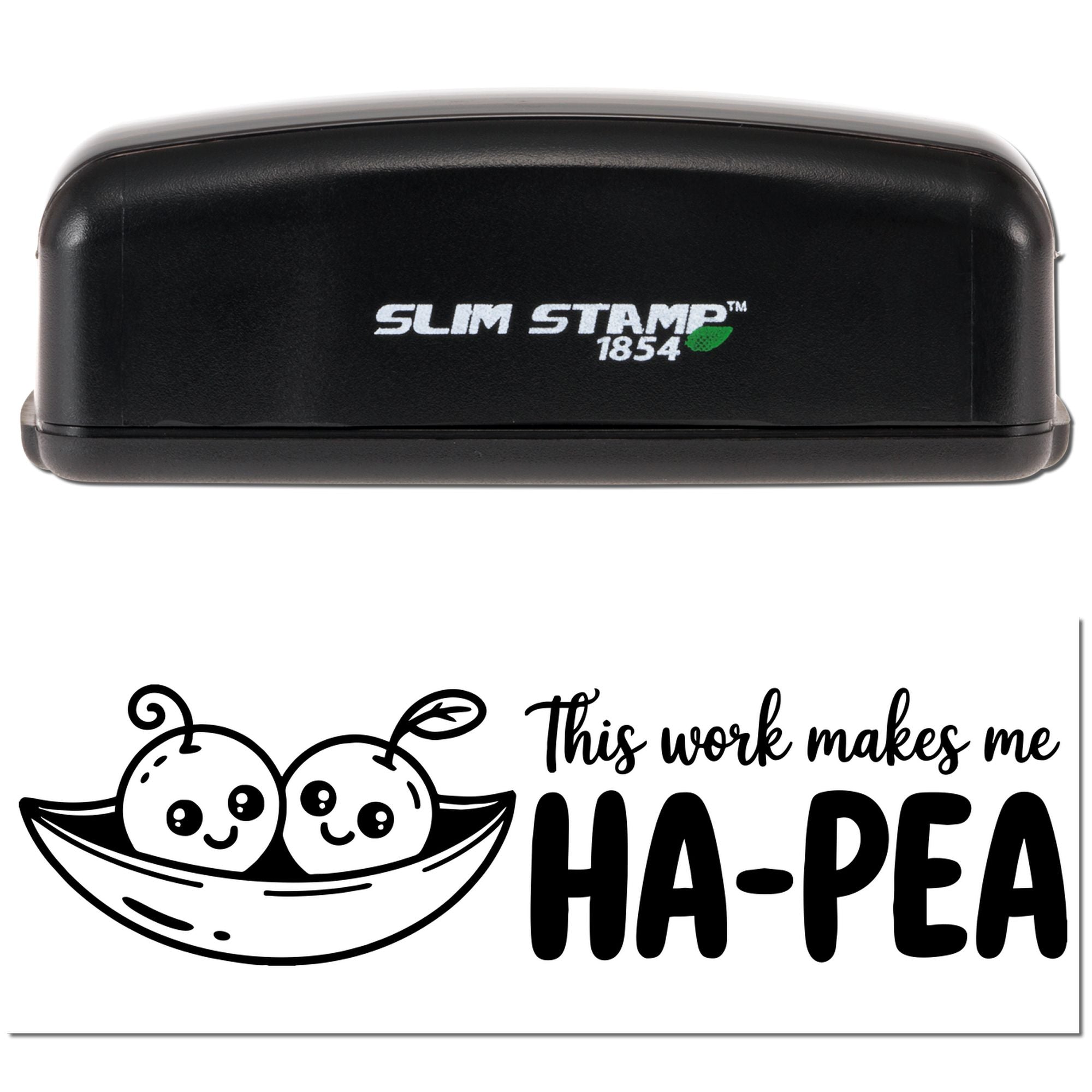 Black Slim Stamp 1854 stamp and seal with smiling pea pod and This work makes me HA-PEA text.