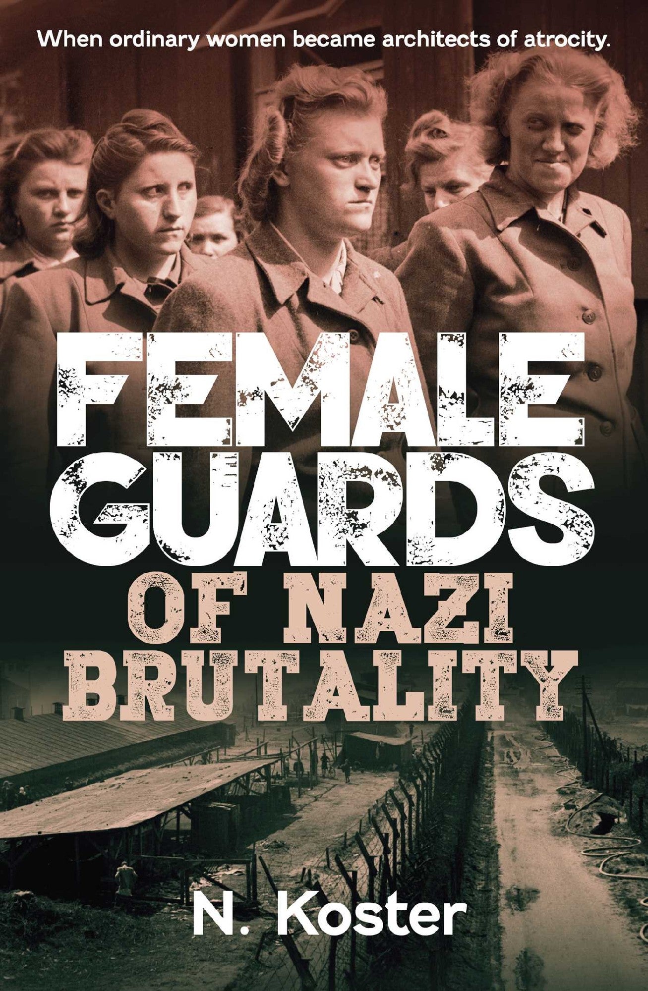 Female Guards Of Nazi Brutality