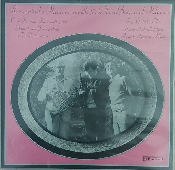 Carl Reinecke / Heinrich Von Herzogenberg, Ingo Goritzki, Barry Tuckwell, Ricardo Requejo - Romantische Kammermusik Für Oboe, Horn Und Klavier (LP, Gat)-LP-Claves-Vinyleers