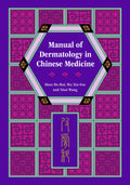 Manual of Dermatology in Chinese Medicine