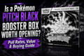Is a Pokémon Pitch Black Booster Box Worth Opening? Pull Rates, Value & Buying Guide