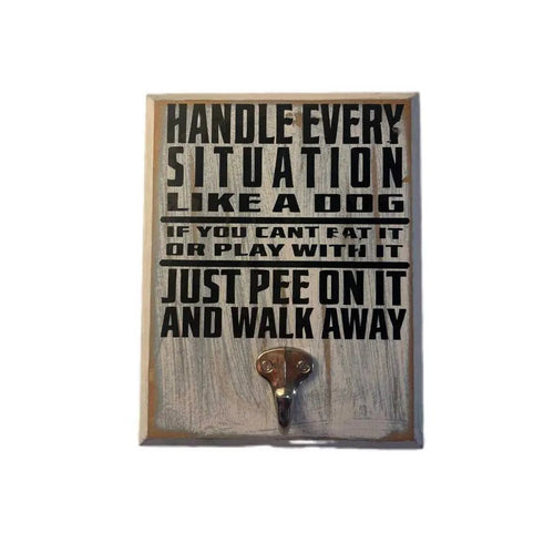 "Handle Every Situation Like a Dog" Wooden Leash Hook Sign image 0