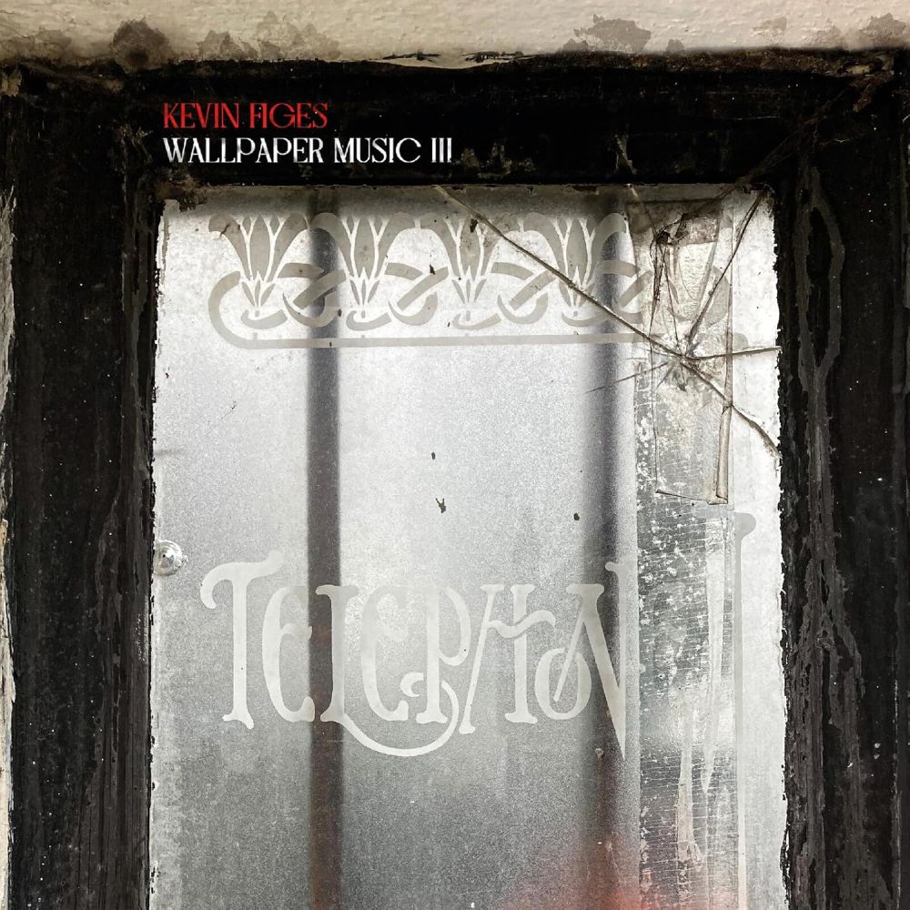 Kevin Figes Wallpaper Music III Vinyl LP 2026