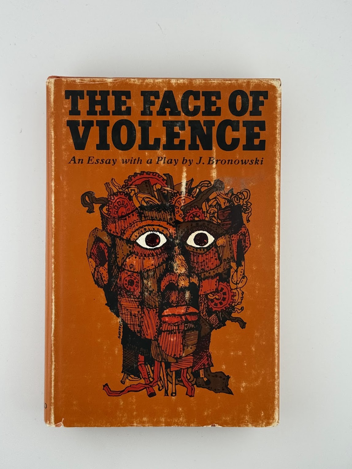 The Face of Violence by J. Bronowski