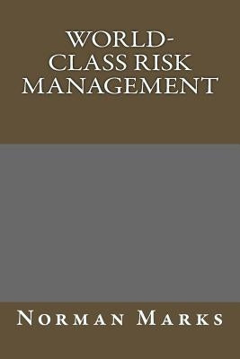 Paperback of World-Class Risk Management by Createspace Independent Publishing Platform, featuring a cover with professional design and title text.
