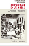 Las Palabras En Las Cosas. Saber, Poder Y Subjetivación Entre Algoritmos Y Biomoléculas